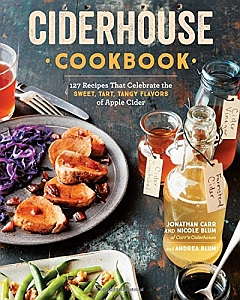 Ciderhouse Cookbook by Jonathan Carr, Nicole Blum, and Andrea Blum